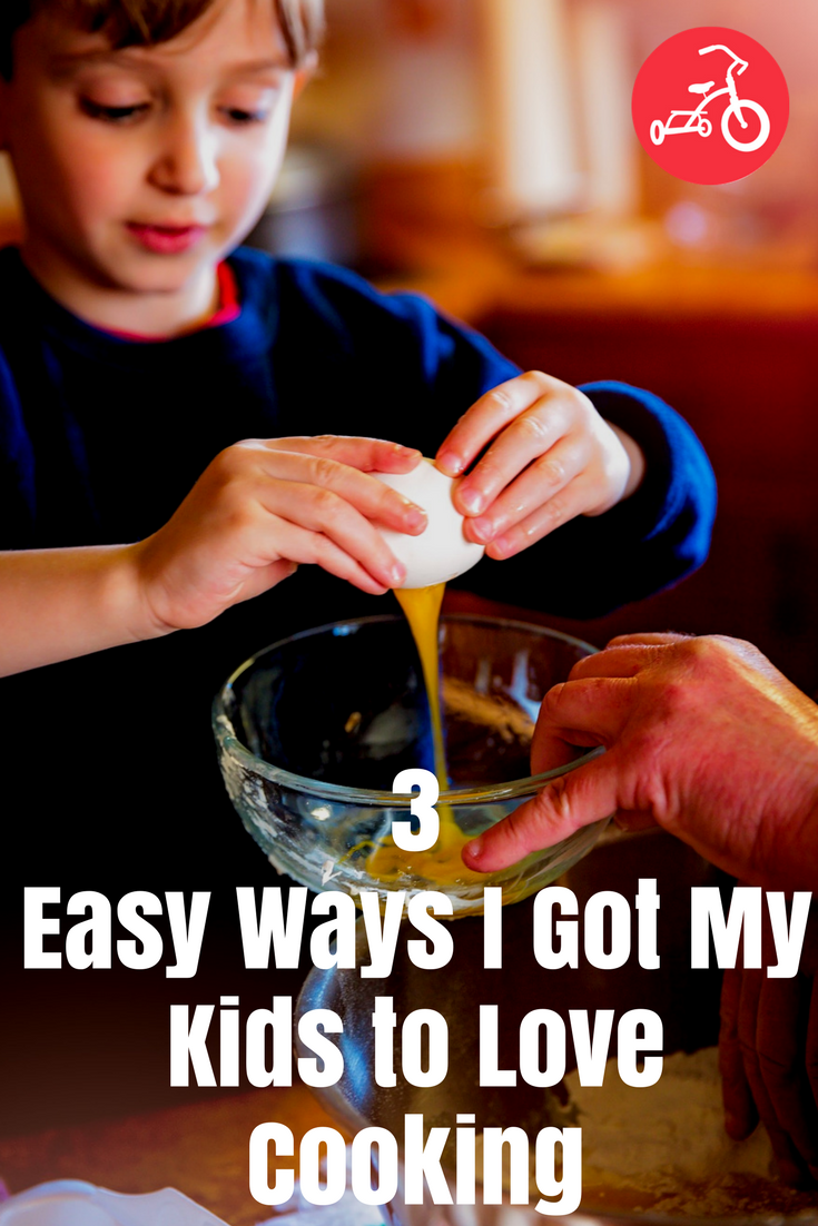 3 Easy Ways I Got My Kids to Love Cooking