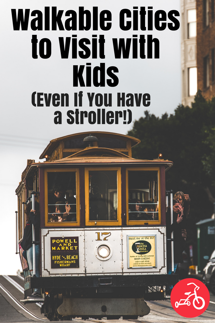 Walkable Cities to Travel with Kids