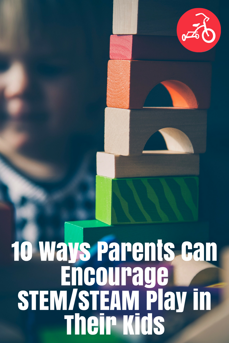 10 Ways Parents Can Encourage STEM_STEAM Play in Their Kids