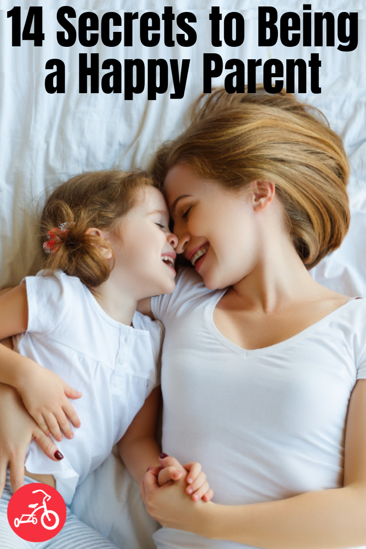 14 Secrets To Being A Happy Parent