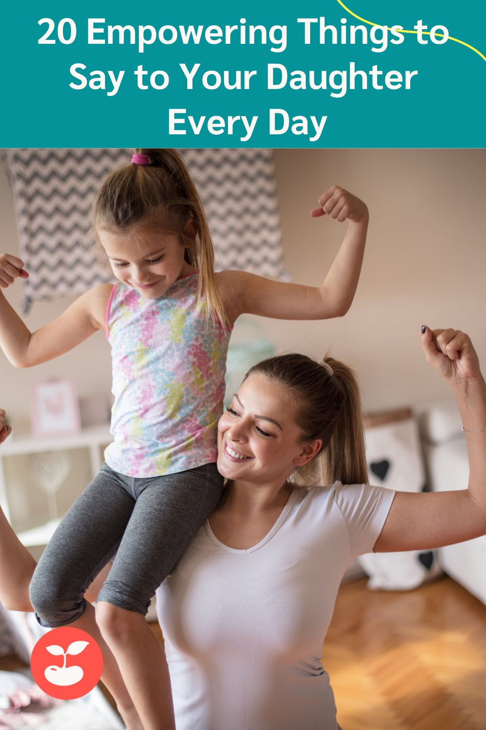 20 Empowering Things To Say To Your Daughter Every Day Tinybeans 