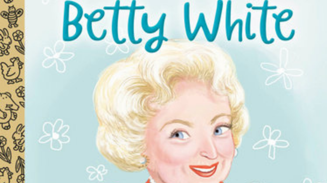 You Need This Little Golden Book About Our Fave Golden Girl, Betty White