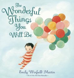 Toddler Books The Wonderful Things You Will Be