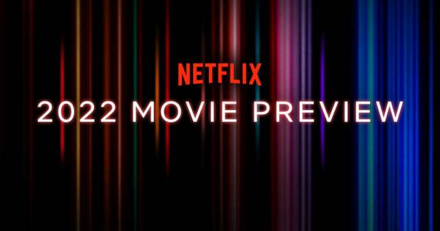 Netflix Just Released a Teaser Trailer for Their 2022 Movie Lineup