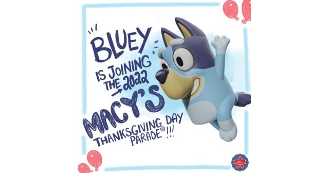 Giant ‘Bluey’ Balloon Will Join the Macy’s Thanksgiving Day Parade