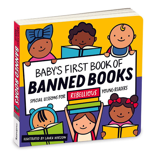 Baby's First Book of Banned Books is one of the best gifts and toys for 6 month olds in 2023